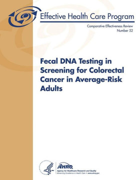 Fecal DNA Testing in Screening for Colorectal Cancer in Average-Risk Adults: Comparative Effectiveness Review Number 52