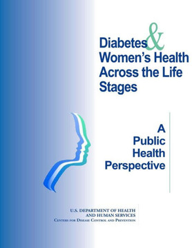 Diabetes & Women's Health Across the Life Stages: A Public Health Perspective
