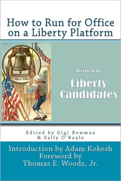 How to Run for Office on a Liberty Platform: presented by Liberty-Candidates.org