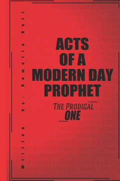 Acts Of A Modern Day Prophet: The Prodigal One