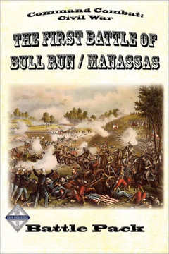 Command Combat: Civil War The First Battle of Bull Run / Manassas: Battle Pack #1