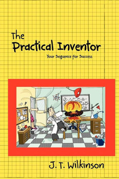 The Practical Inventor: Your Sequence for success