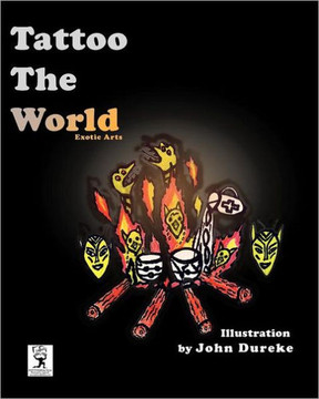 Tattoo The World: Exotic Arts