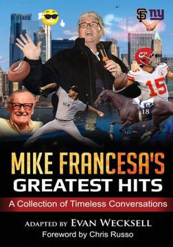 Mike Francesa'S Greatest Hits : A Collection Of Timeless Conversations Adapted To The Stage