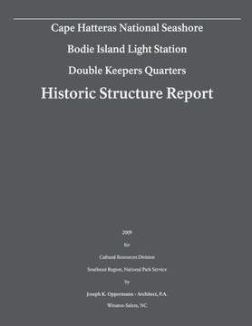 Historic Structure Report: Bodie Island Light Station- Double Keepers Quarters: Cape Hatteras National Seashore