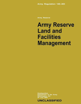 Army Reserve Land and Facilities Management (Army Regulation 140-483)