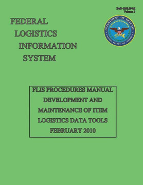 FLIS Procedures Manual - Development and Maintenance of Item Logistics Data Tools: Dod 4100.39-M Volume 3