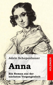 Anna: Ein Roman aus der n??hsten Vergangenheit