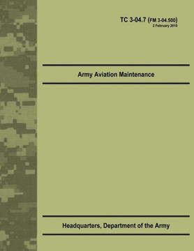 Army Aviation Maintenance (TC 3-04.7) Army Aviation Maintenance (TC 3-04.7)