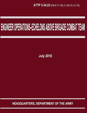 Engineer Operations - Echelons Above Brigade Combat Team (ATTP 3-34.23)