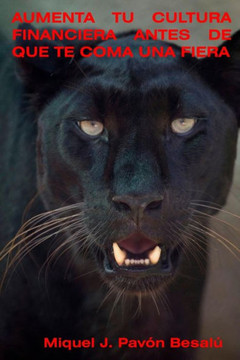 Aumenta tu cultura financiera antes de que te coma una fiera