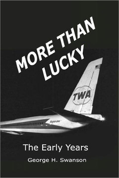 More Than Lucky: George Swanson - The Early Years