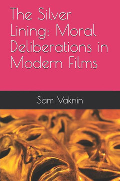 The Silver Lining : Moral Deliberations In Modern Films The Silver Lining : Moral Deliberations In Modern Films