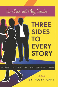 Three Sides to Every Story: Devastation, True Love, and Bittersweet Revenge