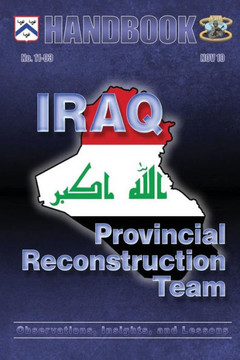 Iraq: Provincial Reconstruction Team: Observations, Insights, and Lessons