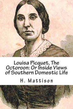 Louisa Picquet, The Octoroon: Or Inside Views of Southern Domestic Life: [Illustrated Edition]