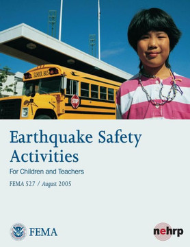 Earthquake Safety Activities for Children and Teachers (FEMA 527 / August 2005)