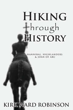 Hiking Through History: Hannibal, Highlanders, and Joan of Arc
