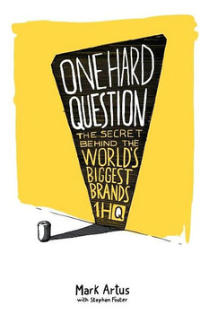 One Hard Question: The secret behind the world's biggest brands