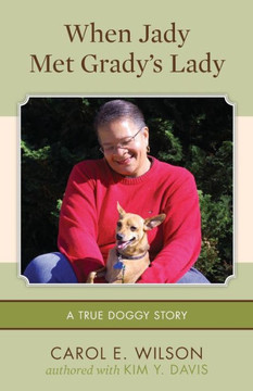 When Jady Met Grady's Lady: (A true doggy story)