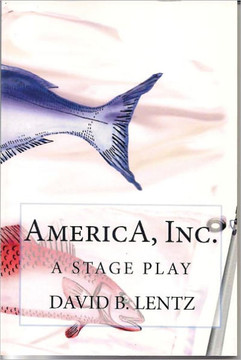AmericA, Inc.: A Stage Play