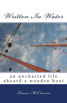 Written in Water: an uncharted life aboard a wooden boat