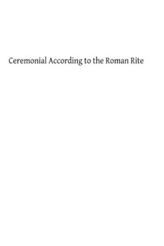Ceremonial According to the Roman Rite