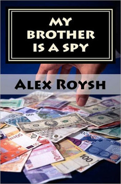 My Brother is a Spy: The only humor spy novel: fun, adventure and sex