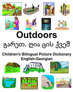 English-Georgian Outdoors/?????. ??? ??? ???? ChildrenS Bilingual Picture Dictionary