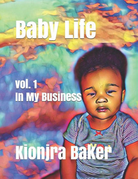 Baby Life: Vol. 1 In My Business