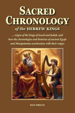 Sacred Chronology of the Hebrew Kings: A harmony of the reigns of the kings of Israel and Judah