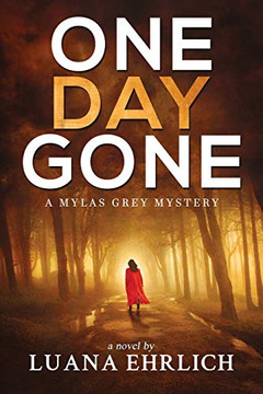 One Day Gone: A Mylas Grey Mystery (Mylas Grey Mysteries)