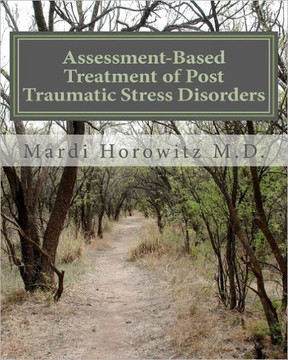 Assessment-Based Treatment of Post Traumatic Stress Disorders: A