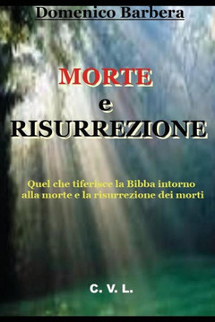 Giudizio, Condanna, Premio E Vita Eterna: Quel Che Riferisce La Bibbia Sul Giudizio, Sulla Condanna E Sul Premio (Italian Edition)