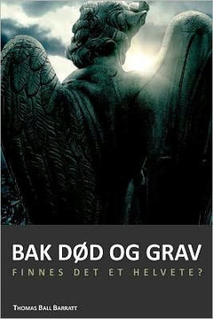 Bak d?? og grav: Mellomtilstanden og evigheten. Finnes det et helvete?