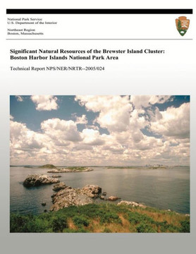 Significant Natural Resources of the Brewster Island Cluster: Boston Harbor Islands National Park Area