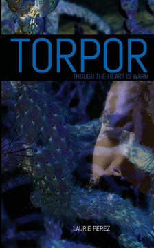 Torpor: Though the Heart is Warm