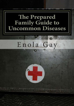 The Prepared Family Guide to Uncommon Diseases The Prepared Family Guide to Uncommon Diseases