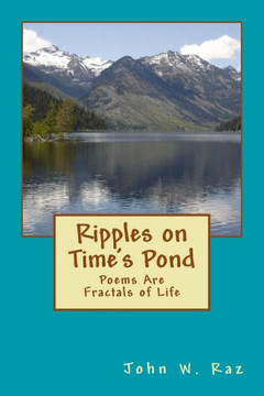Ripples on Time's Pond: Poems Are Fractals of Life