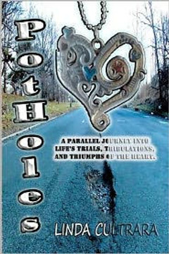 Potholes: a parallel journey into life's trials, tribulations, and triumphs of the heart