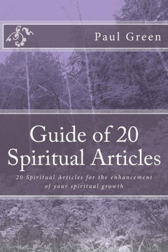 Guide of 20 Spiritual Articles: 20 Spiritual Articles for the enhancement of your spiritual growth