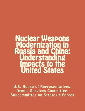 Nuclear Weapons Modernization in Russia and China: Understanding Impacts to the United States