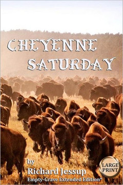 Cheyenne Saturday [Large Print]: Empty-Grave Extended Edition - Large Print