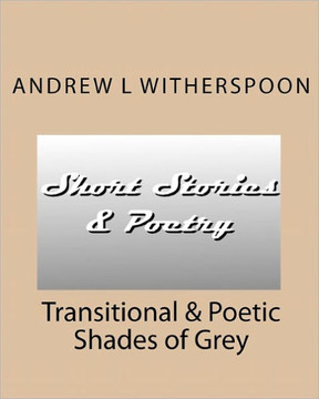Transitional & Poetic Shades of Grey