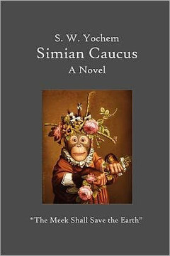 Simian Caucus: ""The Meek Shall Save the Earth""