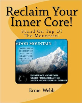 Reclaim Your Inner Core!: Stand On Top Of The Mountain!