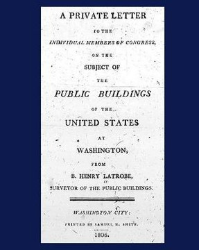 A Private Letter to the Individual Members of Congress, on the Subject of the Public Buildings of the United States at Washington.