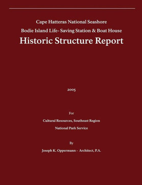 Historic Structure Report: Bodie Island Life-Saving Station & Boat House: Cape Hatteras National Seashore
