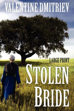 Stolen Bride: Kidnapped Amish girl finds freedom and love in a new world - Large Print
