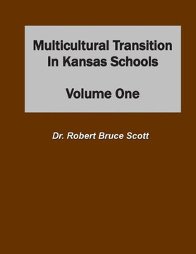 Multicultural Transition in Kansas Schools: Volume One